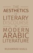 The Aesthetics Of Literary Discourse In Modern Arabic Literature