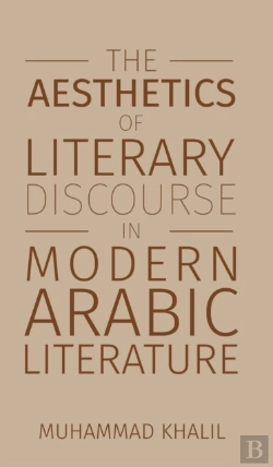 Bertrand.pt - The Aesthetics Of Literary Discourse In Modern Arabic Literature