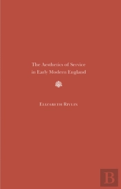 The Aesthetics Of Service In Early Modern England