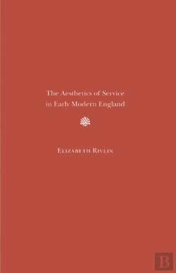 Bertrand.pt - The Aesthetics Of Service In Early Modern England