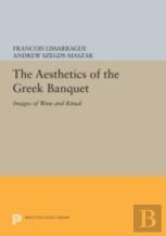 The Aesthetics Of The Greek Banquet