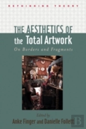 The Aesthetics Of The Total Artwork
