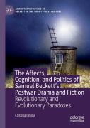 The Affects, Cognition, And Politics Of Samuel Beckett'S Postwar Drama And Fiction