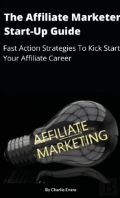 The Affiliate Marketer Start-Up Guide