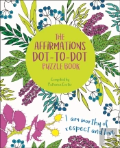 The Affirmations Dot-To-Dot Puzzle Book
