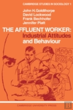 Bertrand.pt - The Affluent Worker: Industrial Attitudes And Behaviour