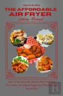 The Affordable Air Fryer Cooking Manual