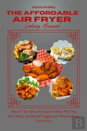 The Affordable Air Fryer Cooking Manual
