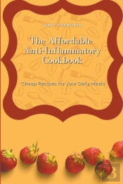 The Affordable Anti-Inflammatory Cookbook