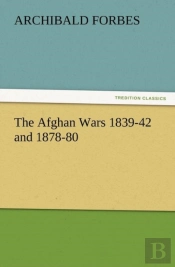 The Afghan Wars 1839-42 And 1878-80