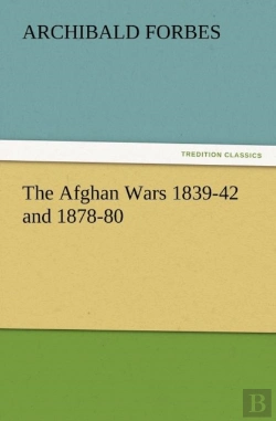 Bertrand.pt - The Afghan Wars 1839-42 And 1878-80