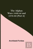 The Afghan Wars 1839-42 And 1878-80 (Part 2)