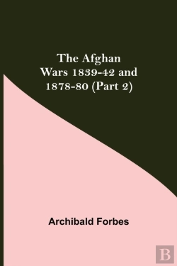 Bertrand.pt - The Afghan Wars 1839-42 And 1878-80 (Part 2)