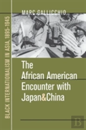 The African American Encounter With Japan And China
