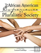The African American Experience In A Pluralistic Society