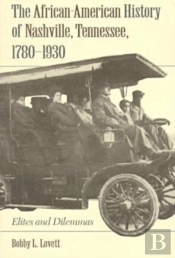 The African-American History Of Nashville, Tennessee, 1780-1930