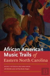 The African American Trails Of Eastern North Carolina