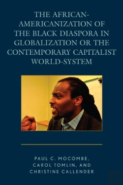 Bertrand.pt - The African-Americanization Of The Black Diaspora In Globalization Or The Contemporary Capitalist World-System