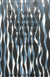 The African And Caribbean Historical Novel In French