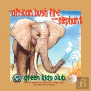 The African Bush Fire And The Elephant