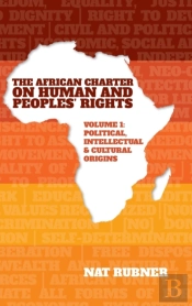 The African Charter On Human And Peoplesâ€™ Rights Volume 1