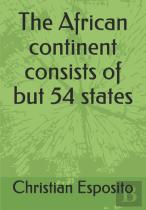 The African Continent Consists Of But 54 States