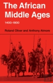 The African Middle Ages, 1400â€“1800