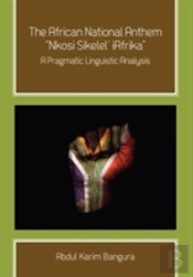 The African National Anthem, 'Nkosi Sikelel' Iafrika