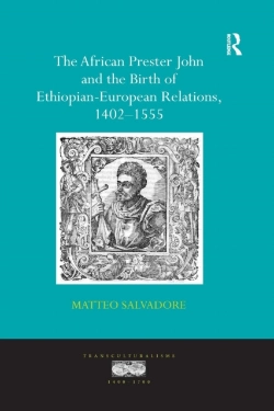Bertrand.pt - The African Prester John And The Birth Of Ethiopian-European Relations, 1402-1555