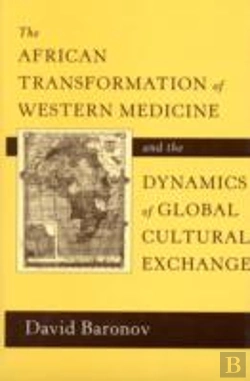 Bertrand.pt - The African Transformation Of Western Medicine And The Dynamics Of Global Cultural Exchange