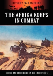 The Afrika Korps In Combat