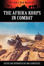The Afrika Korps In Combat
