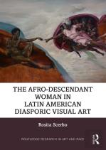 The Afro-Descendant Woman In Latin American Diasporic Visual Art
