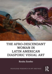 The Afro-Descendant Woman In Latin American Diasporic Visual Art