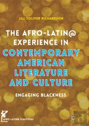 The Afro-Latin@ Experience In Contemporary American Literature And Culture