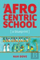 The Afrocentric School (A Blueprint)