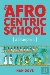 The Afrocentric School (A Blueprint)
