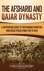 The Afsharid And Qajar Dynasty