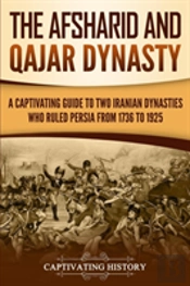 The Afsharid And Qajar Dynasty
