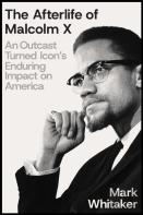 The Afterlife Of Malcolm X