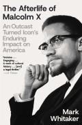 The Afterlife Of Malcolm X