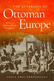 The Afterlife Of Ottoman Europe