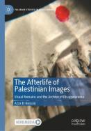 The Afterlife Of Palestinian Images