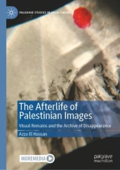 The Afterlife Of Palestinian Images