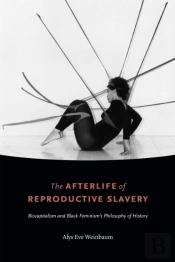 The Afterlife Of Reproductive Slavery
