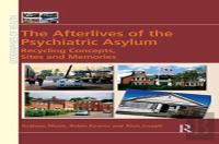 The Afterlives Of The Psychiatric Asylum