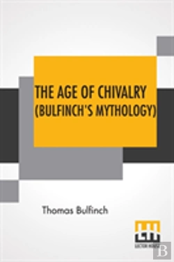 Bertrand.pt - The Age Of Chivalry (Bulfinch'S Mythology)