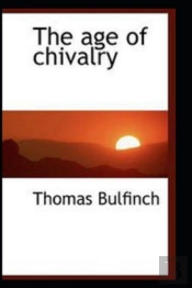 The Age Of Chivalry Illustrated