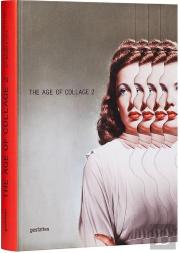 The Age Of Collage 2 Contemporary Collage In Modern Art /Anglais