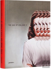 The Age Of Collage 2 Contemporary Collage In Modern Art /Anglais